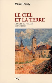 Le ciel et la terre - l'église au village (XIXe siècle)