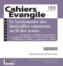 Cahiers de l'Evangile n.193 : le lectionnaire des funérailles commenté au fil des textes