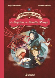 Princesse Sumo Tome 1 : le mystère du Moulin Rouge