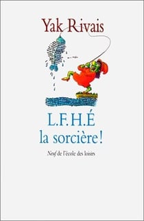 L. F. H. E. la sorcière !