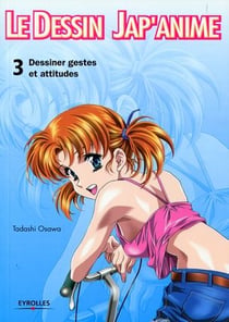Dessin Jap Anime Volume 3  Dessiner Gestes Et Attitudes