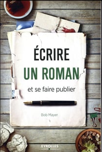 Écrire un roman et se faire publier