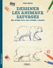Dessiner les animaux sauvages- une méthode simple pour apprendre à dessiner
