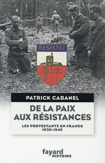 De la paix aux résistances - les protestants en France 1930-1945