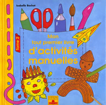 Mon tout 1er livre d'activites manuelles t2