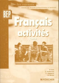 Francais activites - 2e professionnelle et terminale bep tertiaires et industriels - guide pedagogique