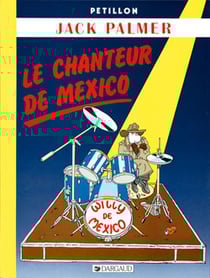 Jack Palmer Tome 5 - le chanteur de Mexico