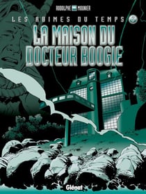 Les abîmes du temps - Tome 03 : La maison du Docteur Boogie