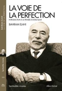 La voie de la perfection - introduction à la pensée d'Ostad Elahi