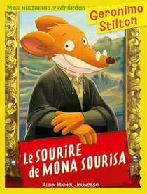 Geronimo Stilton : Mes Histoires préférées : Le Sourire de Mona Sourisa