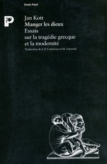 Manger les dieux - essais sur la tragédie grecque et la modernité
