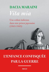 Vita mia : Une enfant italienne dans une prison japonaise (1943-1945)