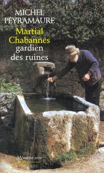 Martial Chabannes - gardien des ruines