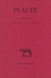 Comédies. Tome III : Cistellaria - Curculio - Epidicus