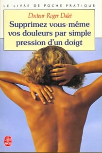 Supprimez vos douleurs par simple pression des doigts