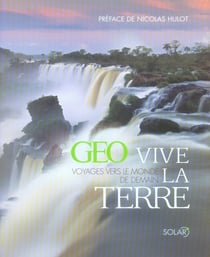 Vive la terre géo - voyage vers le monde de demain
