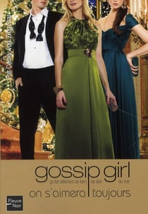 Gossip girl Tome 16 : on s'aimera toujours