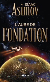 Le cycle de Fondation Tome 2 : L'aube de Fondation