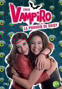 Chica Vampiro T02 Le Pouvoir De Daisy