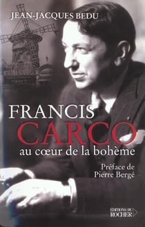 Francis carco - au coeur de la boheme