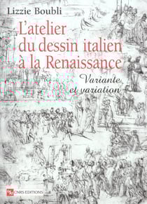 L'atelier du dessin italien à la Renaissance : variante et variation