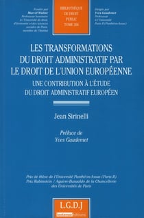 Les transformations du droit administratif par le droit de l'Union européenne - une contribution à l'étude du droit administratif européen