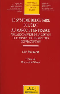 Le système budgétaire de l'état au Maroc et en France - analyse comparée de la gestion de l'emprunt et des recettes de privatisation