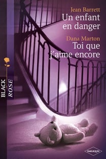 Un enfant en danger - toi que j'aime encore