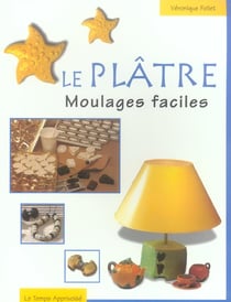 Le platre - moulages faciles