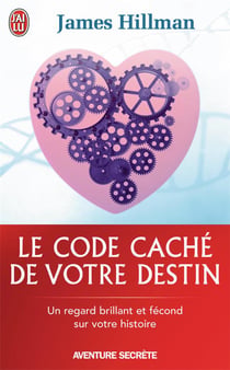 Le code caché de votre destin - un regard brillant et fécond sur votre histoire