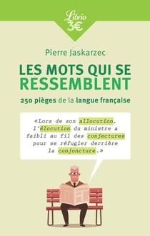 Les mots qui se ressemblent - 250 pièges de la langue française