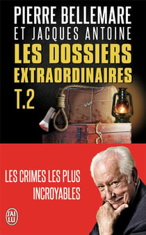 Les dossiers extraordinaires t.2 - les crimes les plus incroyables