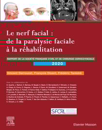 Le nerf facial : de la paralysie faciale à la réhabilitation - rapport SFORL 2020