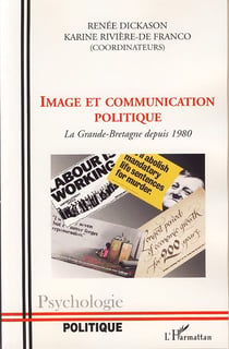 Image et communication politique - la grande bretagne depuis 1980