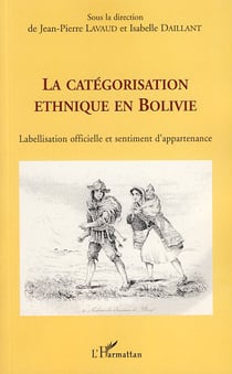 La catégorisation ethnique en bolivie - labellisation officielle et sentiment d'appartenance