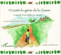 N'Gottê-le-génie de la chasse - conte du Fouta Djallon en Guinée