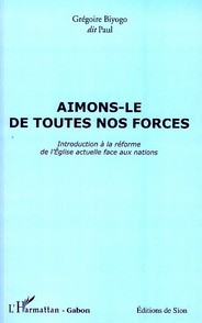 Aimons le de toutes nos forces - introduction à la réforme de l'église actuelle face aux nations