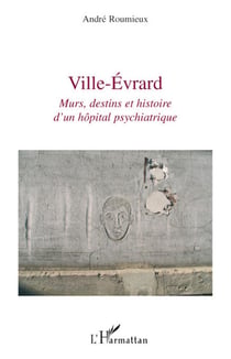 Ville-Evrard : Murs, destins et histoire d'un hôpital psychiatrique