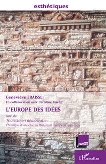 L'Europe des idées - touriste en démocratie - chronique d'une élue du parlement européen 1999-2004