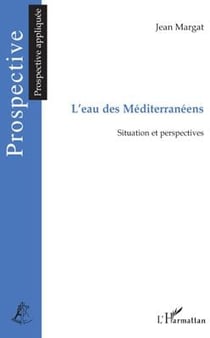 L'eau des méditerranéens - situation et perspectives
