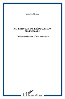 Au service de l'education nationale - les aventures d'un recteur
