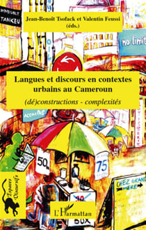 Langues et discours en contextes urbains au cameroun - (dé)constructions, complexités