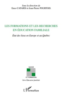Les formations et les recherches en éducation familiale - état des lieux en Europe et au Québec