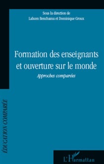 Formation des enseignants et ouverture sur le monde - approches comparées