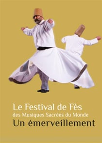 Le festival de fès des musiques sacrées du monde - un émerveillement