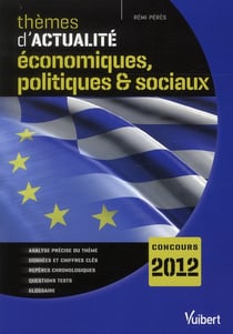 Thèmes d'actualité économiques, politiques et sociaux 2011 pour concours 2012 (14e édition)