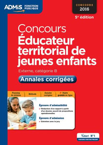 Concours éducateur territorial de jeunes enfants - cat b - annales corrigées 2016 (5e édition)