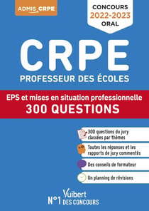 CRPE : concours de professeur des écoles - 300 questions sur la mise en situation professionnelle et l'EPS ! 2022-2023