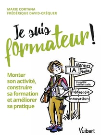 Je suis formateur : Monter son activité, construire sa formation et améliorer sa pratique