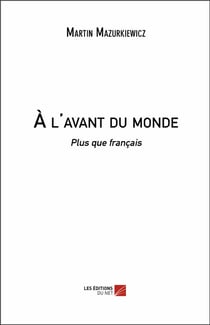 À l'avant du monde - plus que français